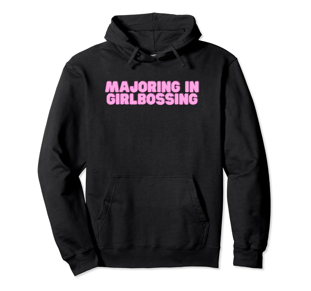 Majoring Girlbossing Y2K College Hot Hoodie - Trendy Graphic for Adults - T-Shirt, Sweatshirt, Hoodie