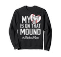 That Mound Baseball Pitcher Sweatshirt - Casual Everyday Wear Men Women - T-Shirt, Sweatshirt, Hoodie