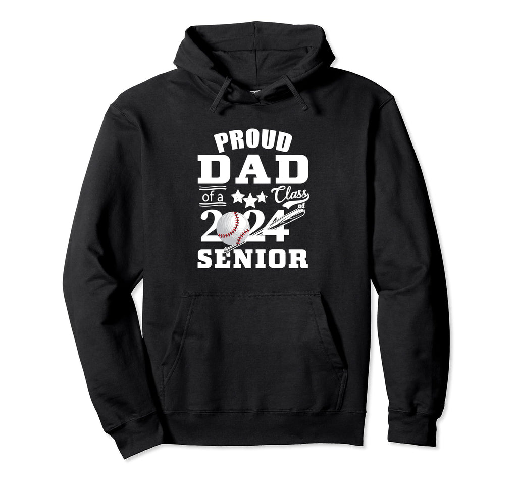 Proud Dad Baseball Senior 2024 Dad Hoodie - Unique Graphic Men Women - T-Shirt, Sweatshirt, Hoodie