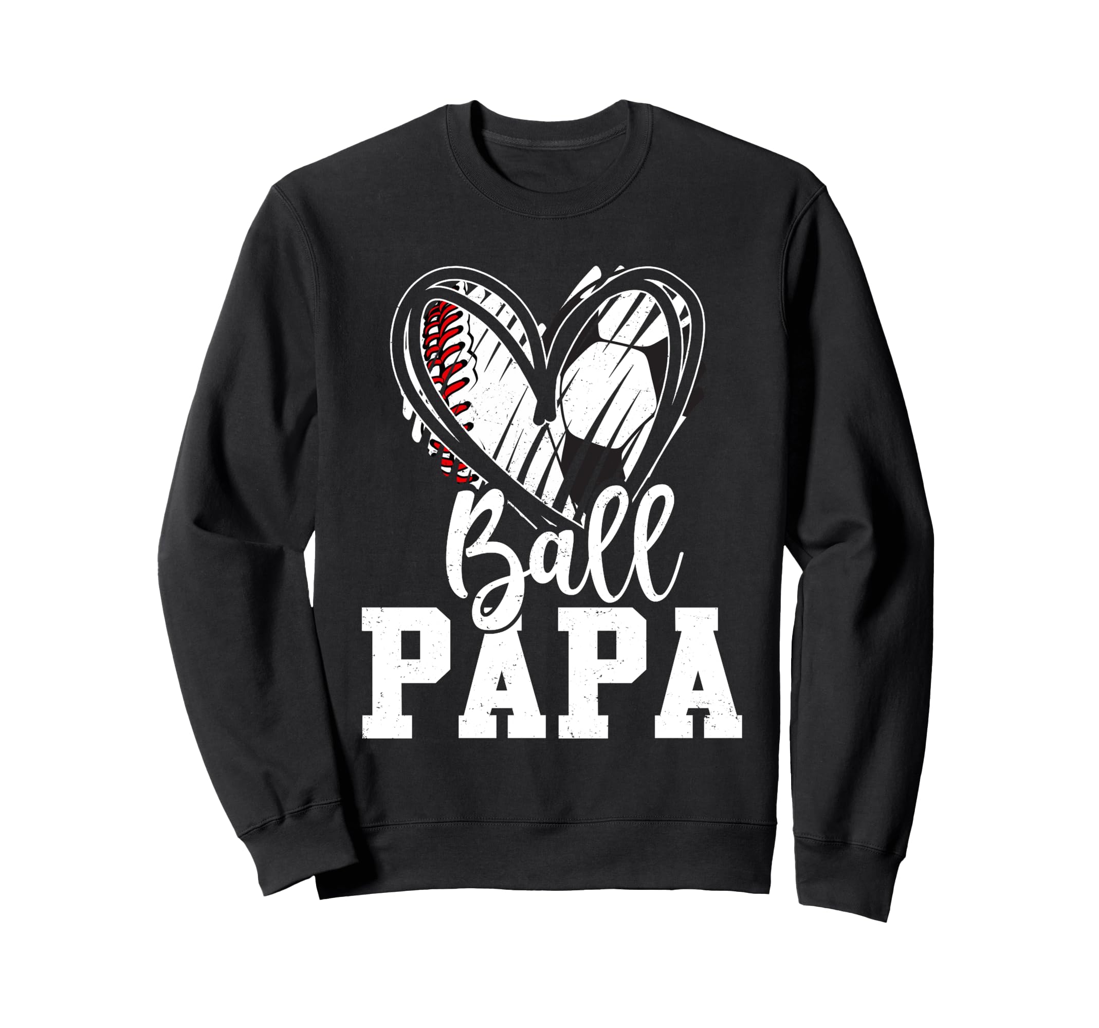 Ball Papa Baseball Soccer Papa Sweatshirt - Streetwear Style Unisex - T-Shirt, Sweatshirt, Hoodie