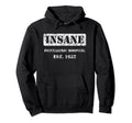 Insane Psychiatric Hospital Distressed Hoodie - Graphic Print Unisex - T-Shirt, Sweatshirt, Hoodie