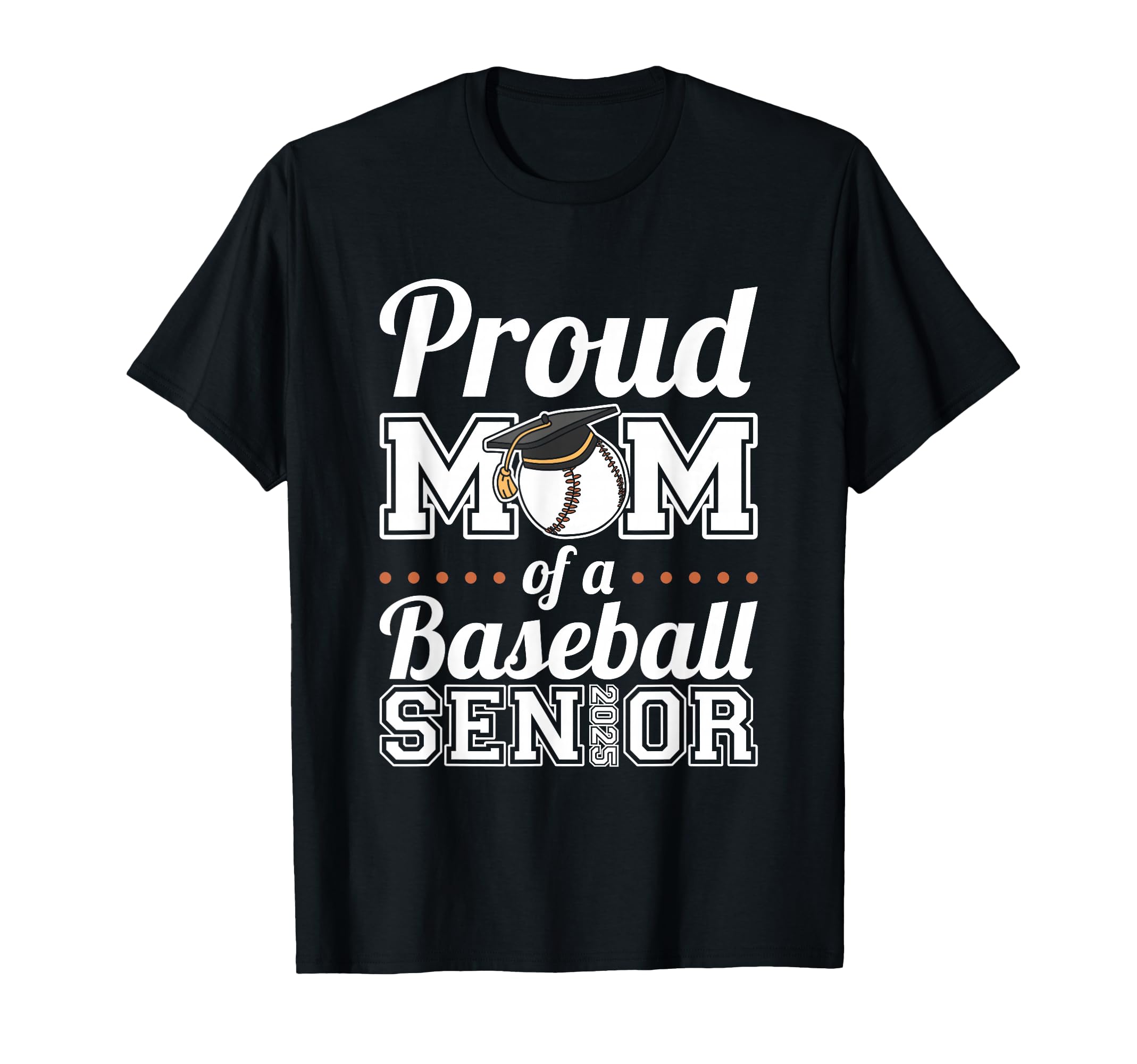 Proud Mom Baseball Senior 2025 T-Shirt - Novelty Apparel for Adults - T-Shirt, Sweatshirt, Hoodie