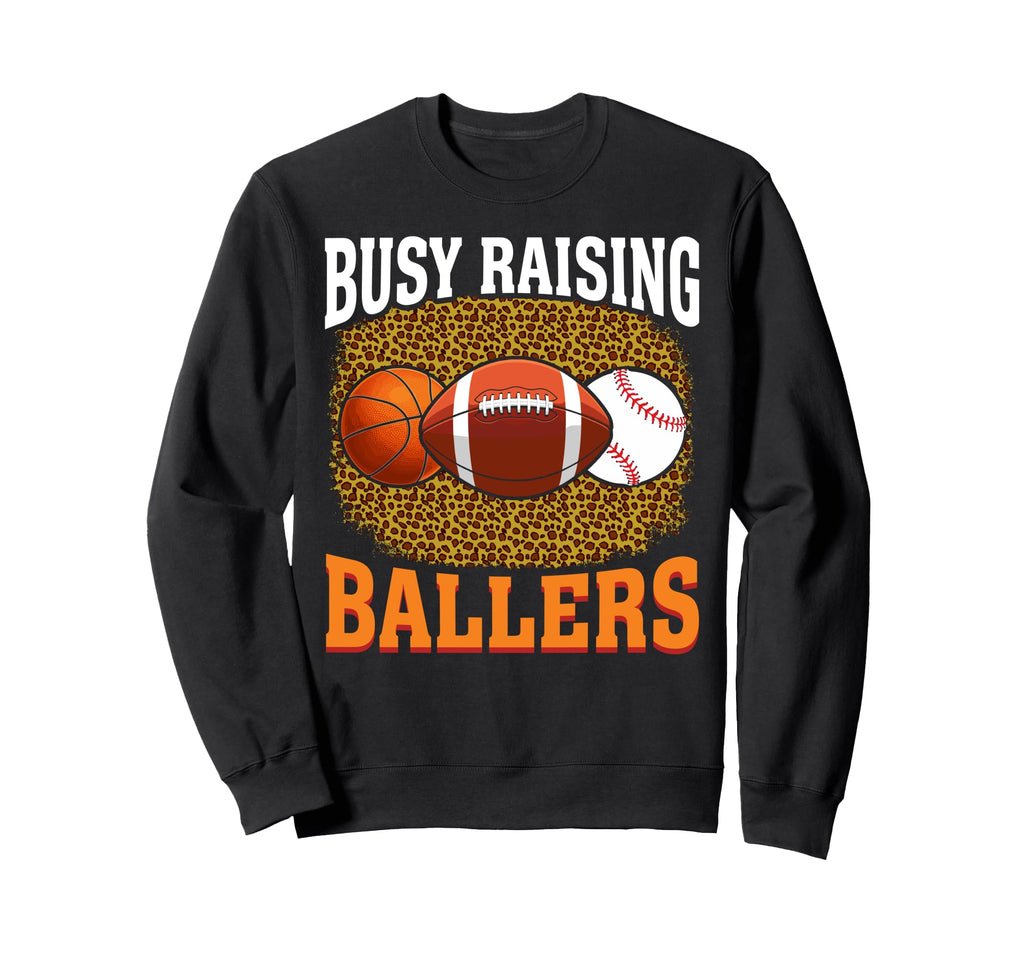 Busy Raising Ballers Basketball Sweatshirt - Aesthetic Graphic Men Women - T-Shirt, Sweatshirt, Hoodie