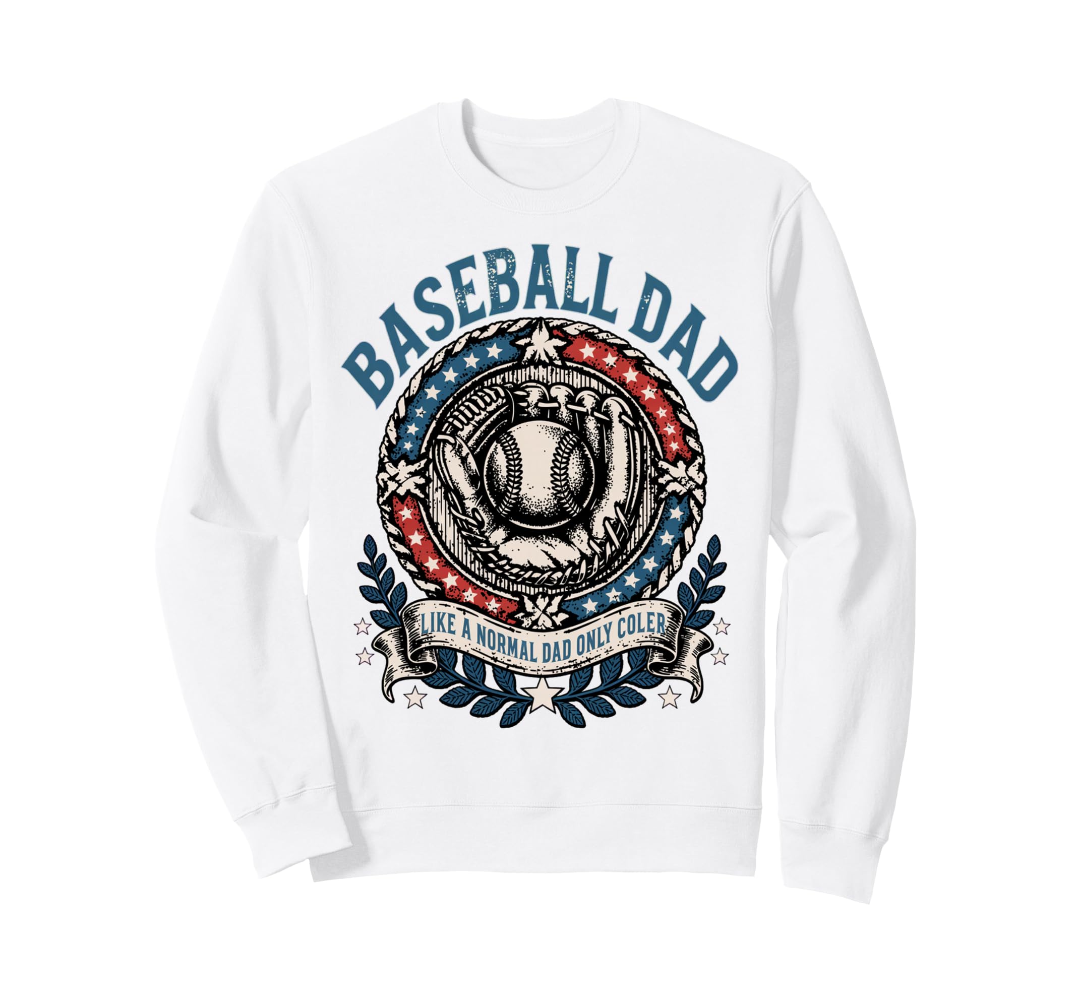 Baseball Fathers Day Like Normal Dad Sweatshirt - Graphic Print Unisex - T-Shirt, Sweatshirt, Hoodie