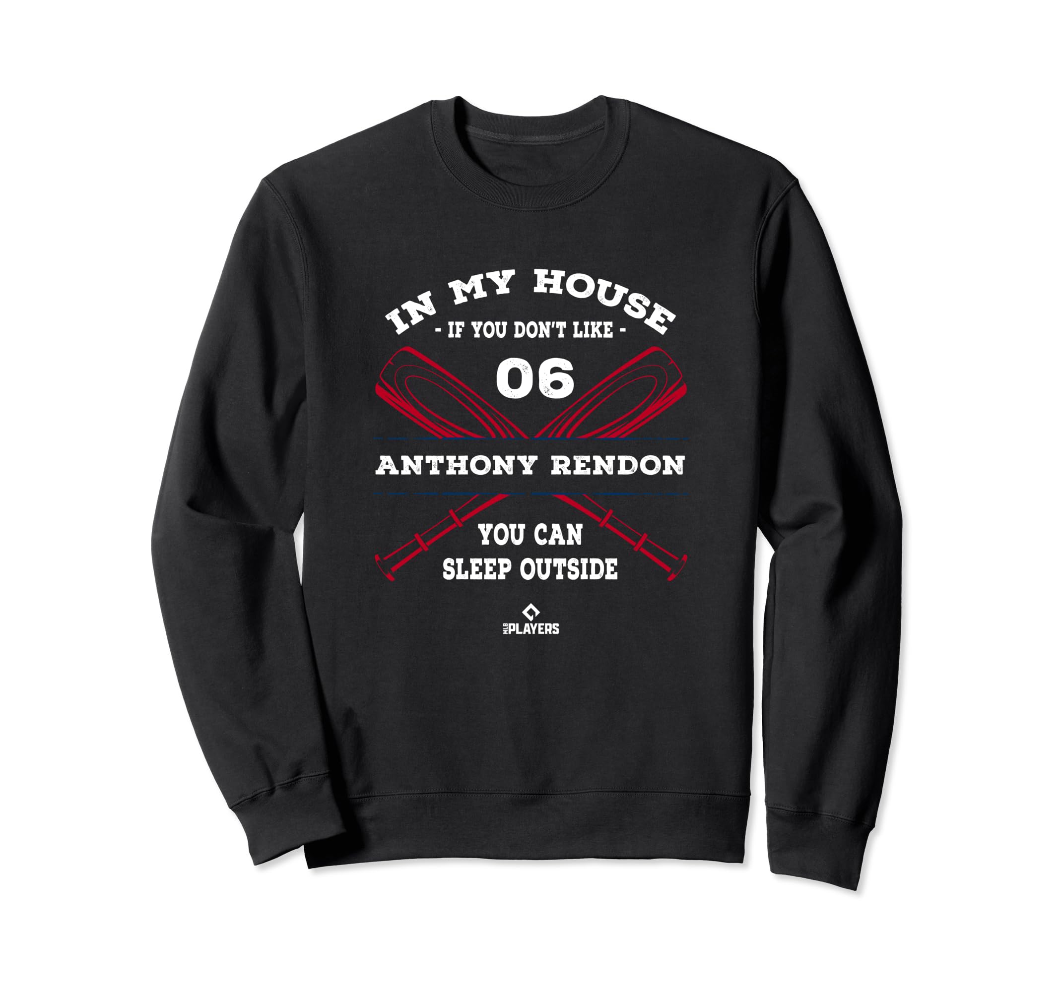 My House Anthony Rendon Fans Funny Sweatshirt - Graphic Print Unisex - T-Shirt, Sweatshirt, Hoodie
