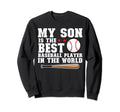 My Son Is Best Baseball Player Sweatshirt - Minimalist Print Men Women - T-Shirt, Sweatshirt, Hoodie