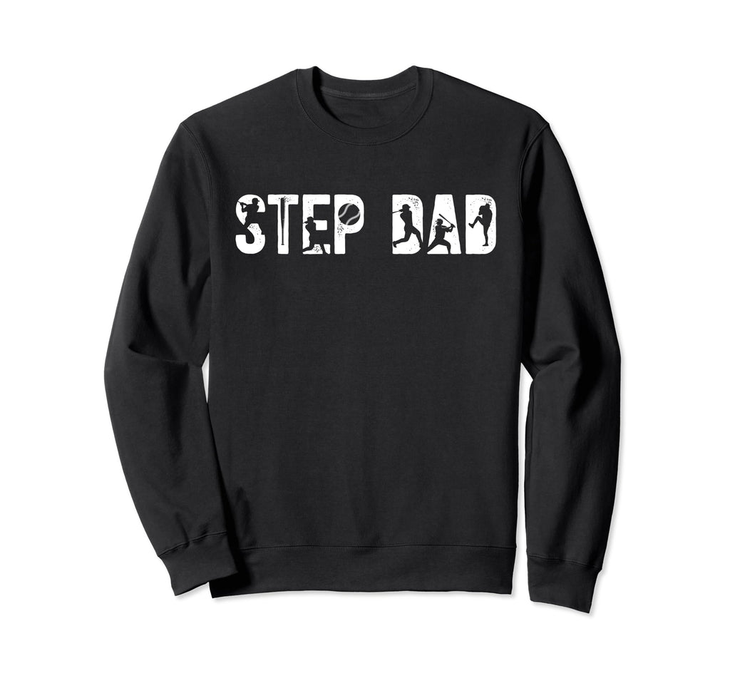 Step Dad Proud Baseball Stepdad Sweatshirt - Novelty Apparel for Adults - T-Shirt, Sweatshirt, Hoodie