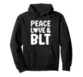 Blt I Love Blt Funny Food Bacon Lettuce Hoodie - Streetwear Style Unisex - T-Shirt, Sweatshirt, Hoodie