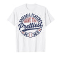 Baseball Players Have Prettiest Moms T-Shirt - Novelty Apparel for Adults - T-Shirt, Sweatshirt, Hoodie