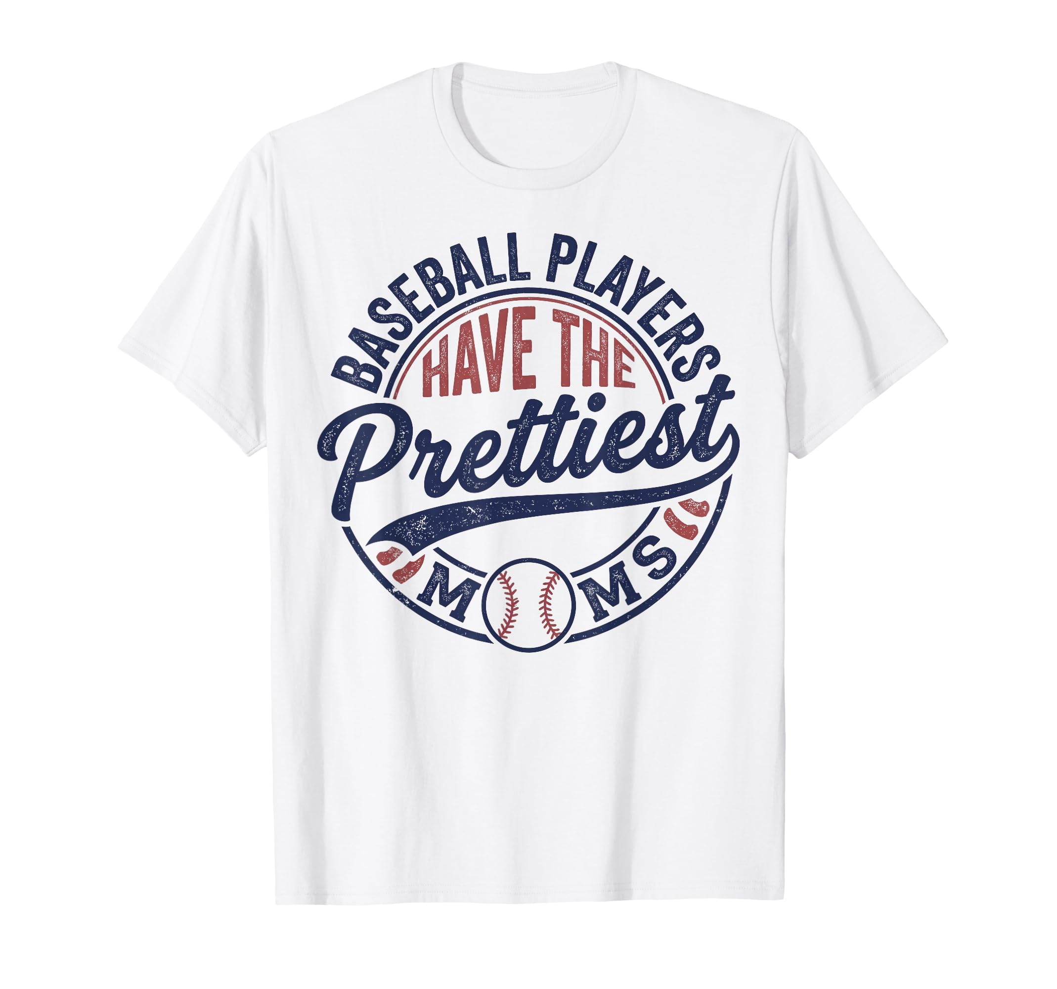 Baseball Players Have Prettiest Moms T-Shirt - Novelty Apparel for Adults - T-Shirt, Sweatshirt, Hoodie