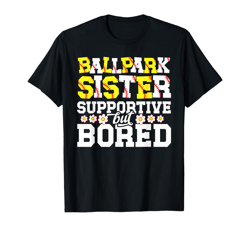 Ballpark Sister Supportive Softball T-Shirt - Unique Graphic Men Women - T-Shirt, Sweatshirt, Hoodie