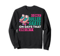 Rollerskate Rollin 80S Derby Sweatshirt - Fun Novelty Design Men Women - T-Shirt, Sweatshirt, Hoodie