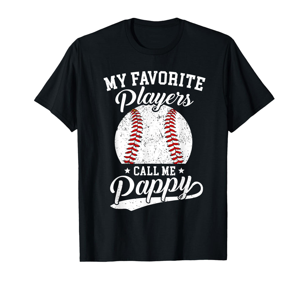 Baseball Pappy My Favorite Baseball T-Shirt - Streetwear Style Men Women - T-Shirt, Sweatshirt, Hoodie