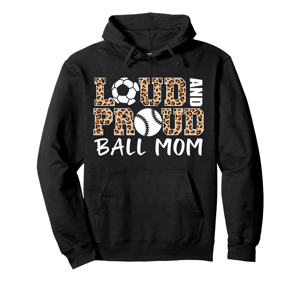Loud And Proud Ball Mom Leopard Soccer Hoodie - Minimalist Print Unisex - T-Shirt, Sweatshirt, Hoodie
