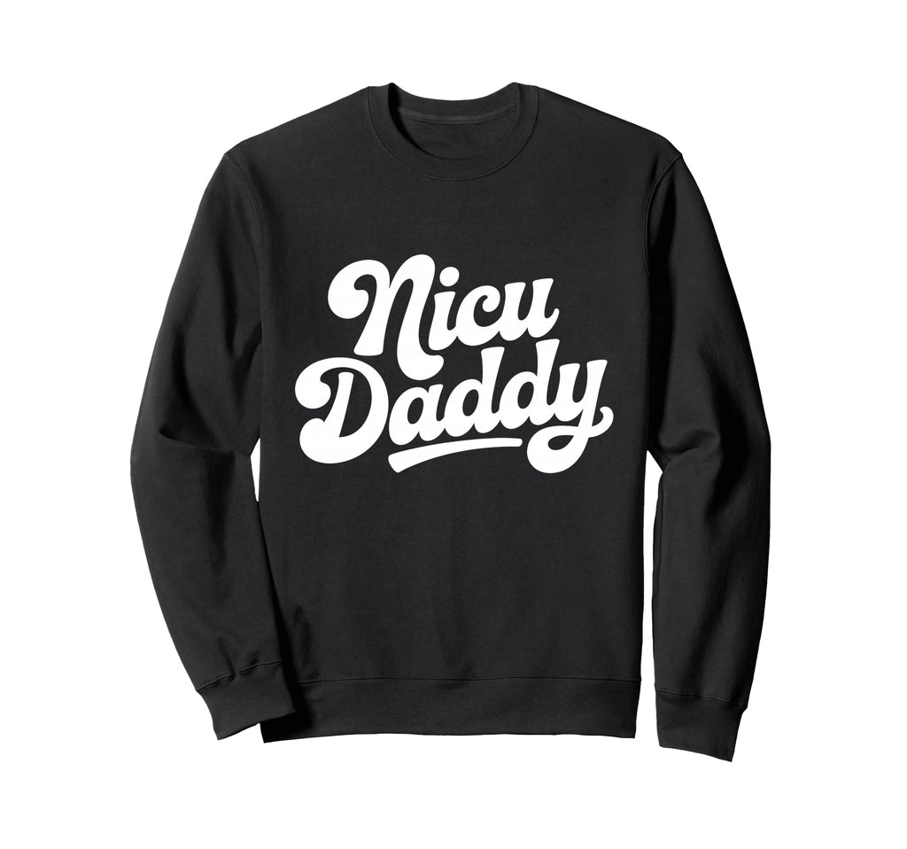 Nicu Daddy Type Nicu Dad Boho Tiny Sweatshirt - Aesthetic Graphic Unisex - T-Shirt, Sweatshirt, Hoodie