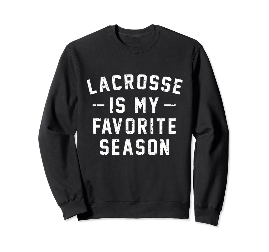 Lacrosse Is My Favorite Season Sweatshirt - Minimalist Print for Adults - T-Shirt, Sweatshirt, Hoodie