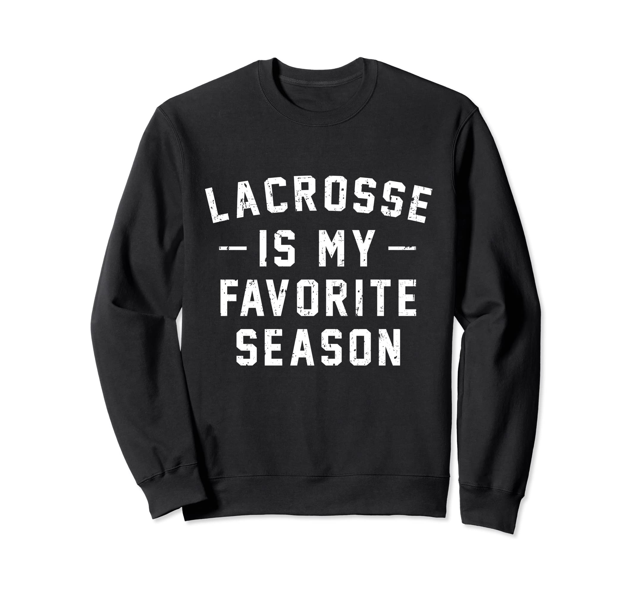 Lacrosse Is My Favorite Season Sweatshirt - Minimalist Print for Adults - T-Shirt, Sweatshirt, Hoodie