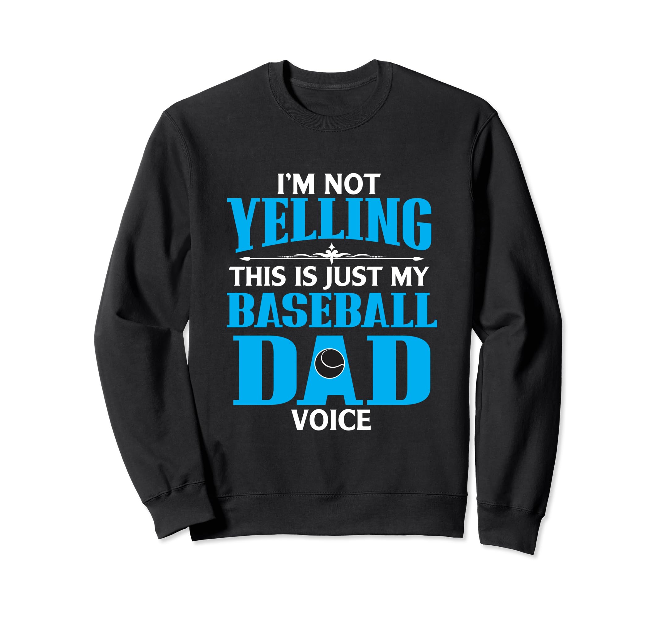 Im Not Yelling This Is My Sweatshirt - Fun Novelty Design for Adults - T-Shirt, Sweatshirt, Hoodie