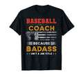 Funny Baseball Coach Gift Badass T-Shirt - Novelty Apparel for Adults - T-Shirt, Sweatshirt, Hoodie