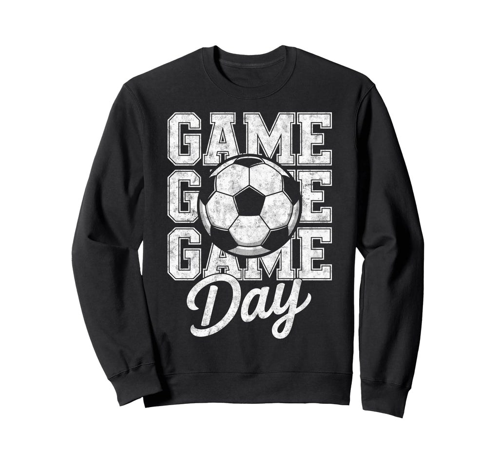 Game Day Soccer Player Fan Footbal Sweatshirt - Novelty Apparel Unisex - T-Shirt, Sweatshirt, Hoodie