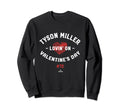 Tyson Miller Lovin Valentines Day Sweatshirt - Graphic Print Unisex - T-Shirt, Sweatshirt, Hoodie