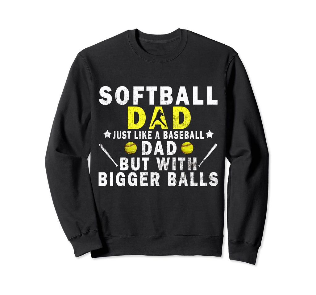 Softball Dad Just Like Baseball Sweatshirt - Minimalist Print Men Women - T-Shirt, Sweatshirt, Hoodie