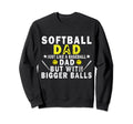 Softball Dad Just Like Baseball Sweatshirt - Minimalist Print Men Women - T-Shirt, Sweatshirt, Hoodie