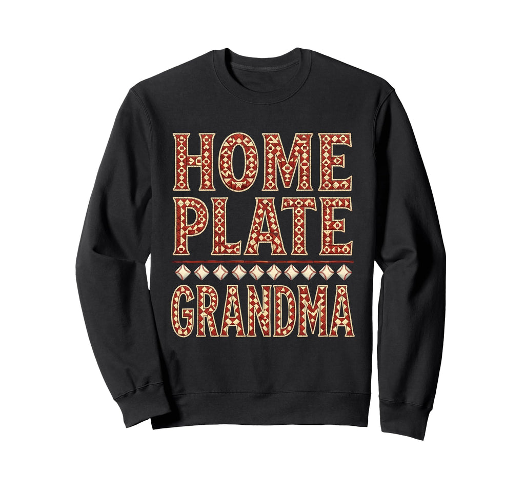 Home Plate Grandma Baseball Fan Sweatshirt - Trendy Graphic Unisex - T-Shirt, Sweatshirt, Hoodie
