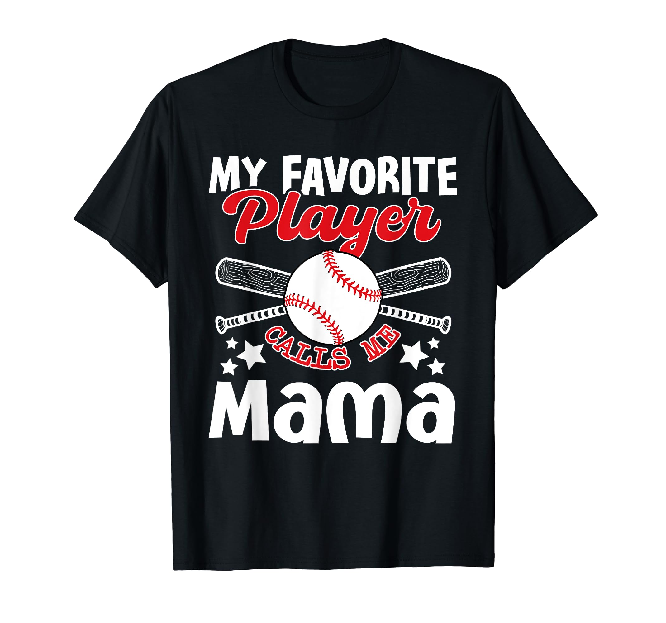 Mothers Day Baseball Mama My Favorite T-Shirt - Novelty Apparel Unisex - T-Shirt, Sweatshirt, Hoodie