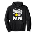 Baller Papa Proud Softball Baseball Hoodie - Unique Graphic for Adults - T-Shirt, Sweatshirt, Hoodie