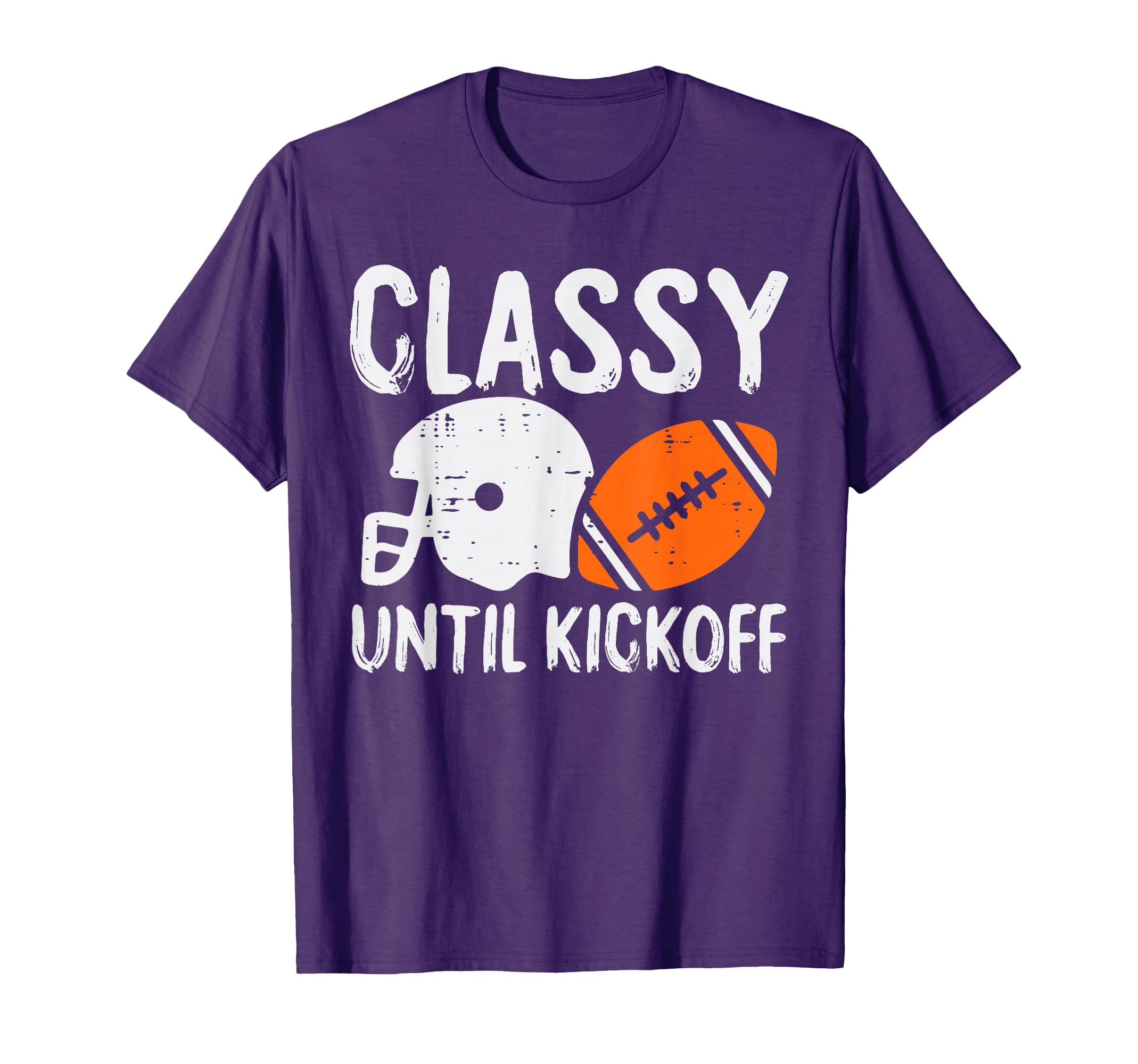 Classy Until Kickoff Football Player T-Shirt - Trendy Graphic Men Women - T-Shirt, Sweatshirt, Hoodie