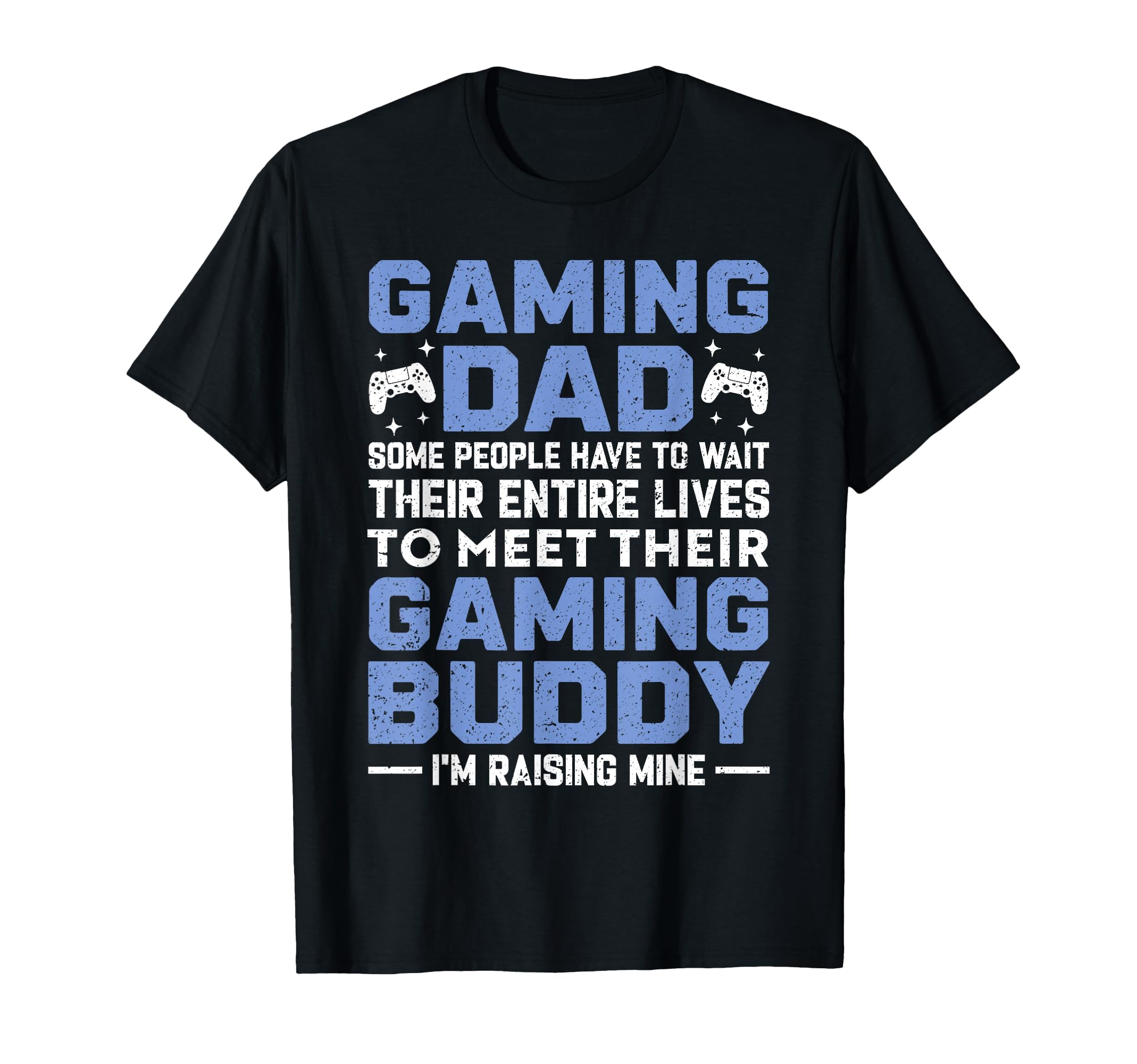 Gaming Dad Gamer Buddy Fathers Day T-Shirt - Fun Novelty Design for Adults - T-Shirt, Sweatshirt, Hoodie