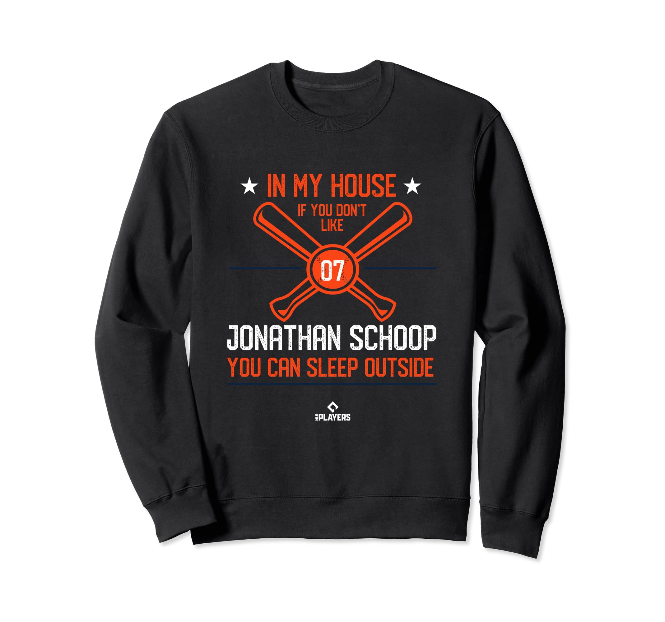 My House Jonathan Schoop Funny Sweatshirt - Novelty Apparel for Adults - T-Shirt, Sweatshirt, Hoodie