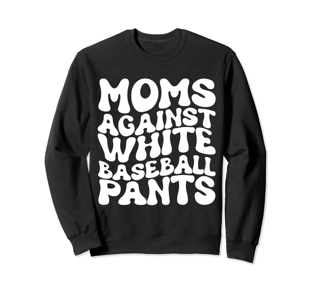 Moms Against White Baseball Pants Sweatshirt - Minimalist Print for Adults - T-Shirt, Sweatshirt, Hoodie