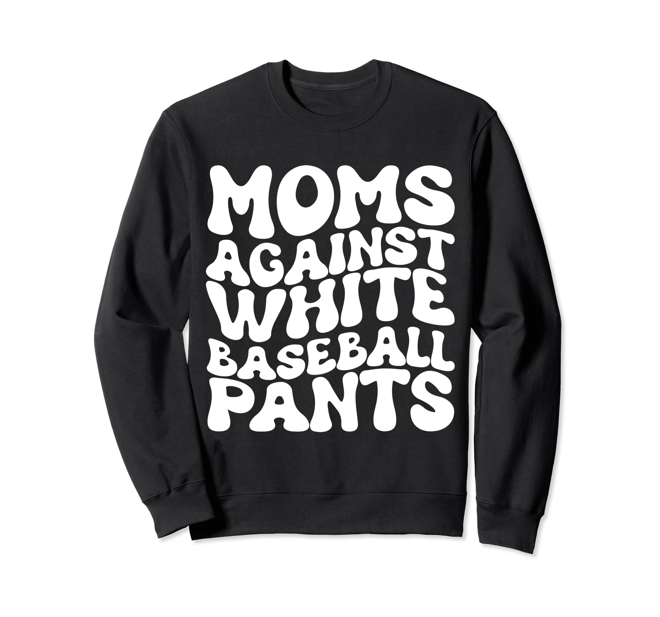 Moms Against White Baseball Pants Sweatshirt - Minimalist Print for Adults - T-Shirt, Sweatshirt, Hoodie