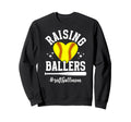Raising Ballers Softball Mom Sweatshirt - Streetwear Style Men Women - T-Shirt, Sweatshirt, Hoodie
