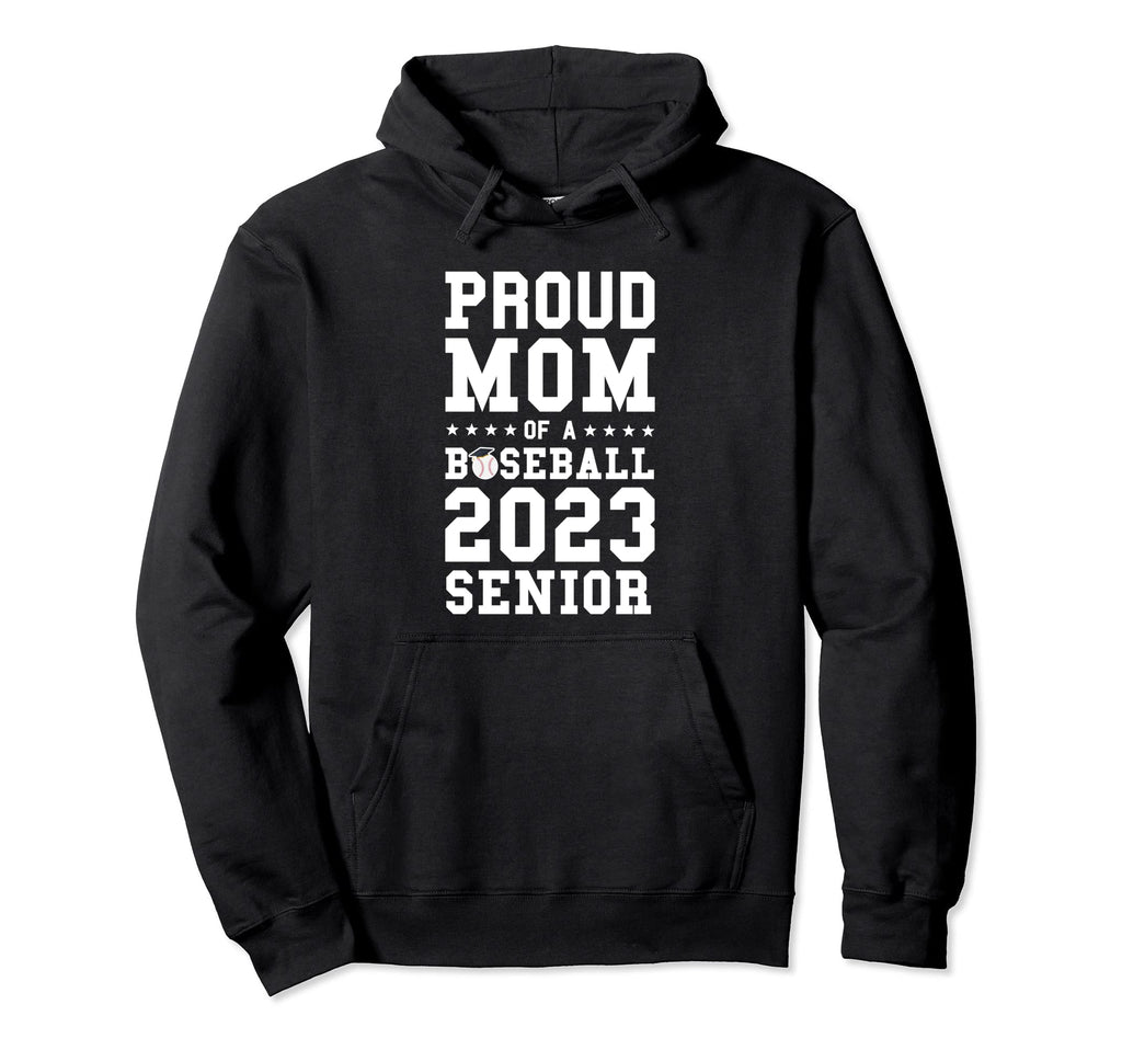 Proud Mom Baseball 2023 Senior Hoodie - Aesthetic Graphic Men Women - T-Shirt, Sweatshirt, Hoodie