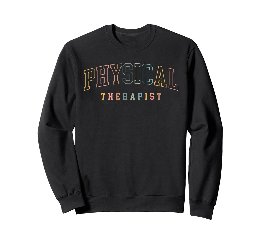 Physical Therapist Boho Colors Sweatshirt - Casual Everyday Wear Men Women - T-Shirt, Sweatshirt, Hoodie