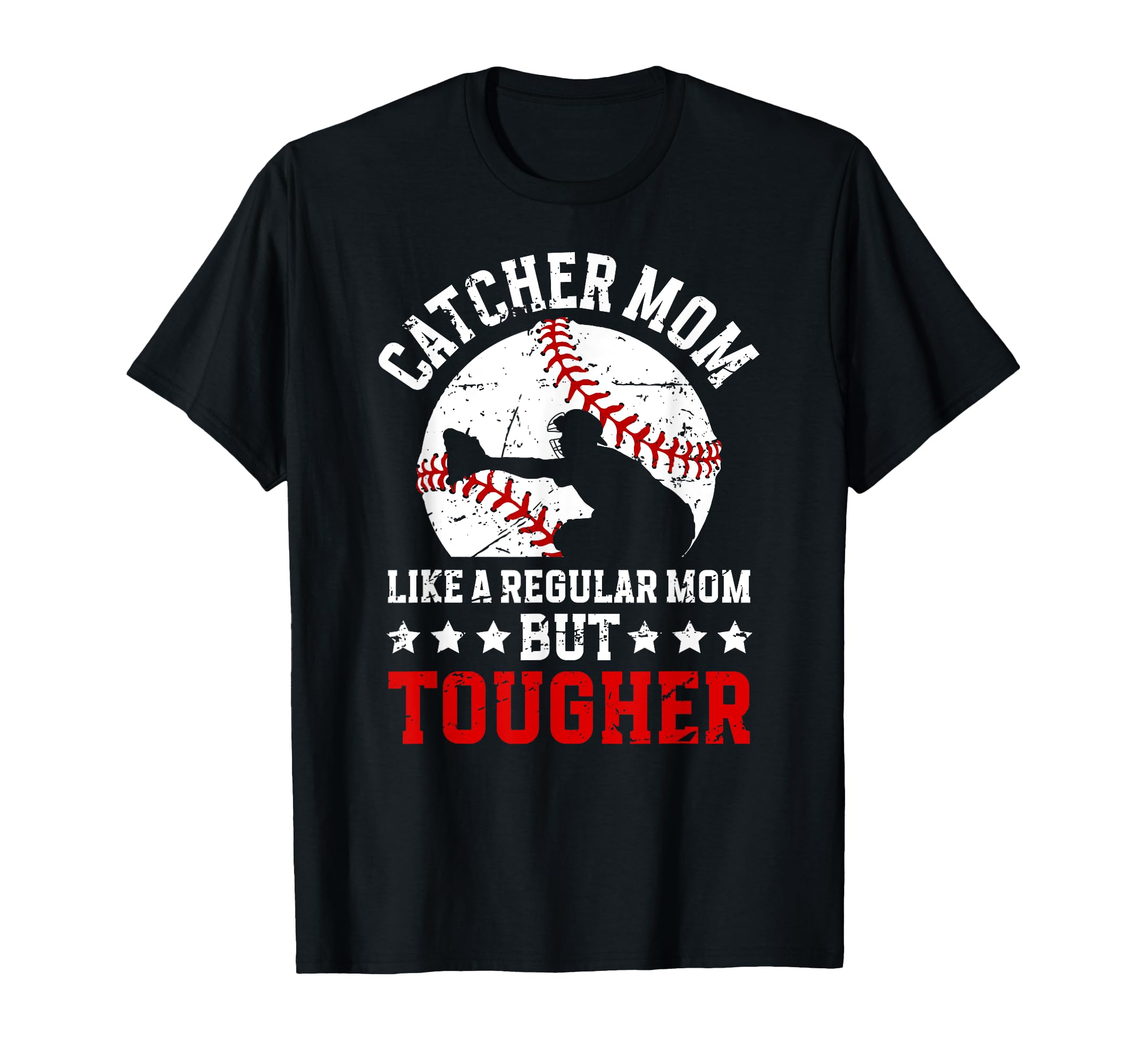 Tough Baseball Catcher Mom Baseball T-Shirt - Streetwear Style for Adults - T-Shirt, Sweatshirt, Hoodie