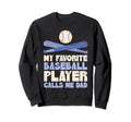My Favorite Baseball Player Calls Sweatshirt - Unique Graphic for Adults - T-Shirt, Sweatshirt, Hoodie