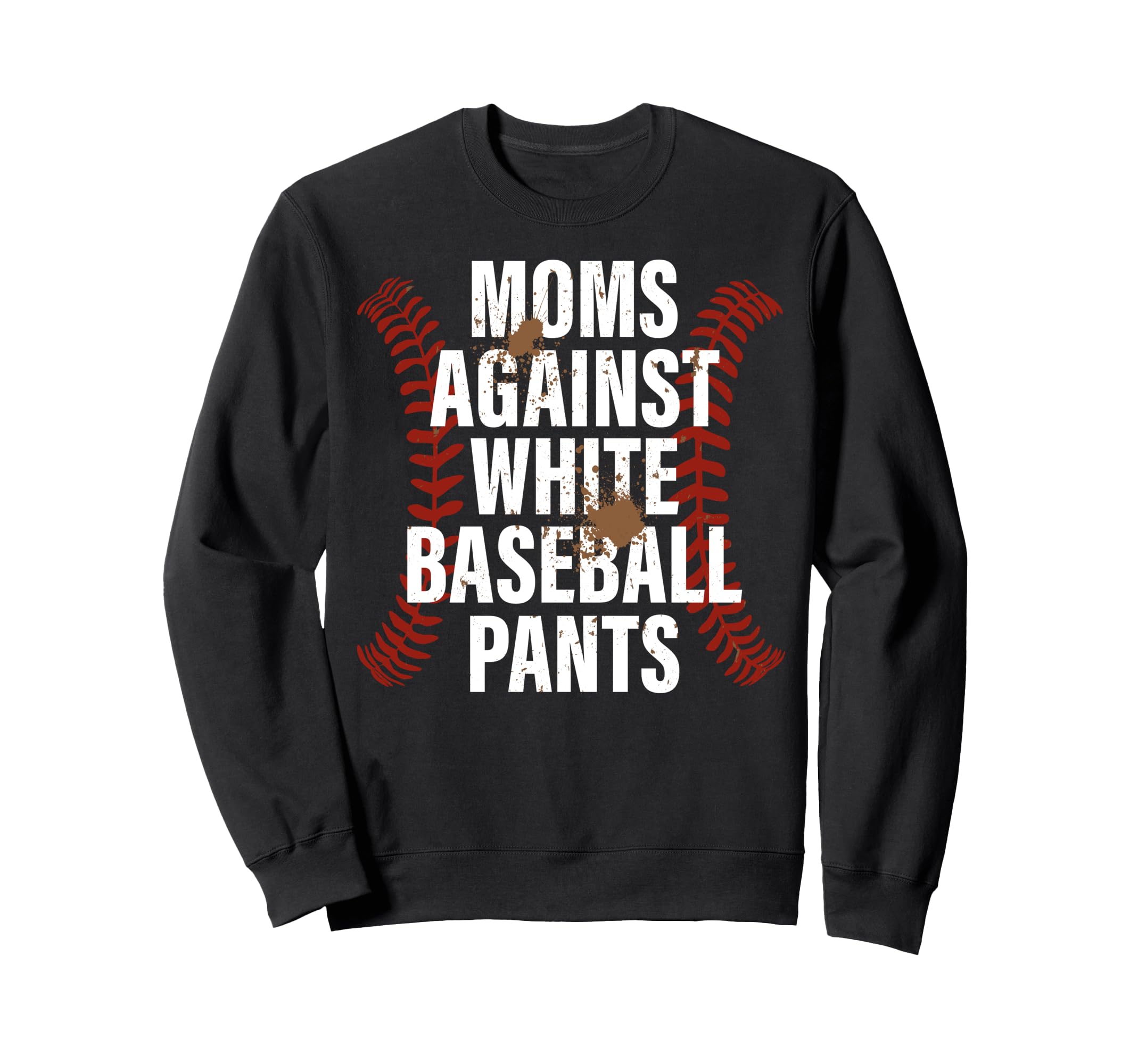 Baseball Mom Funny Moms Against Sweatshirt - Aesthetic Graphic Unisex - T-Shirt, Sweatshirt, Hoodie