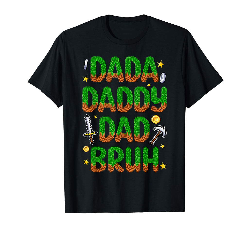 Dada Daddy Dad Bruh Funny Gaming Dad T-Shirt - Unique Graphic Unisex - T-Shirt, Sweatshirt, Hoodie