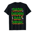 Dada Daddy Dad Bruh Funny Gaming Dad T-Shirt - Unique Graphic Unisex - T-Shirt, Sweatshirt, Hoodie