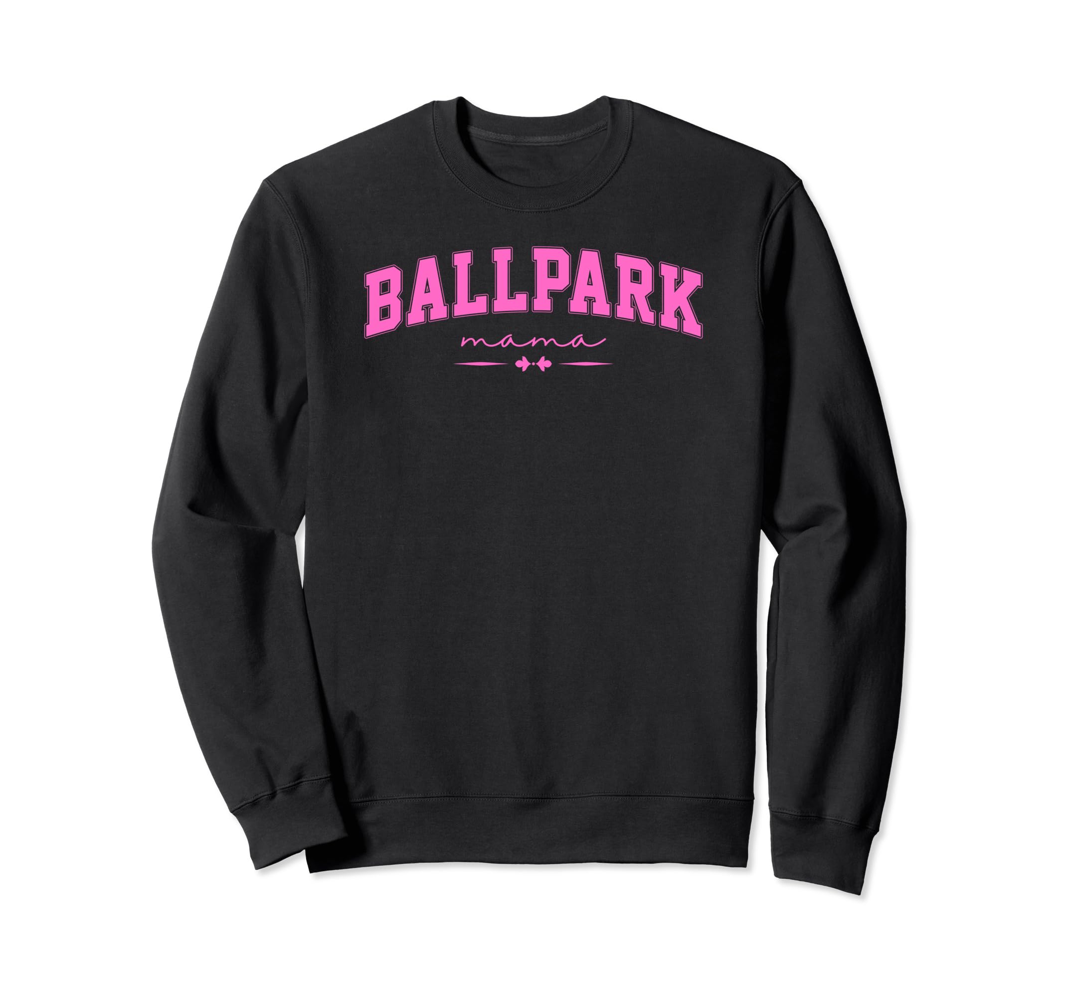 Ballpark Mama Baseball And Sweatshirt - Casual Everyday Wear Unisex - T-Shirt, Sweatshirt, Hoodie