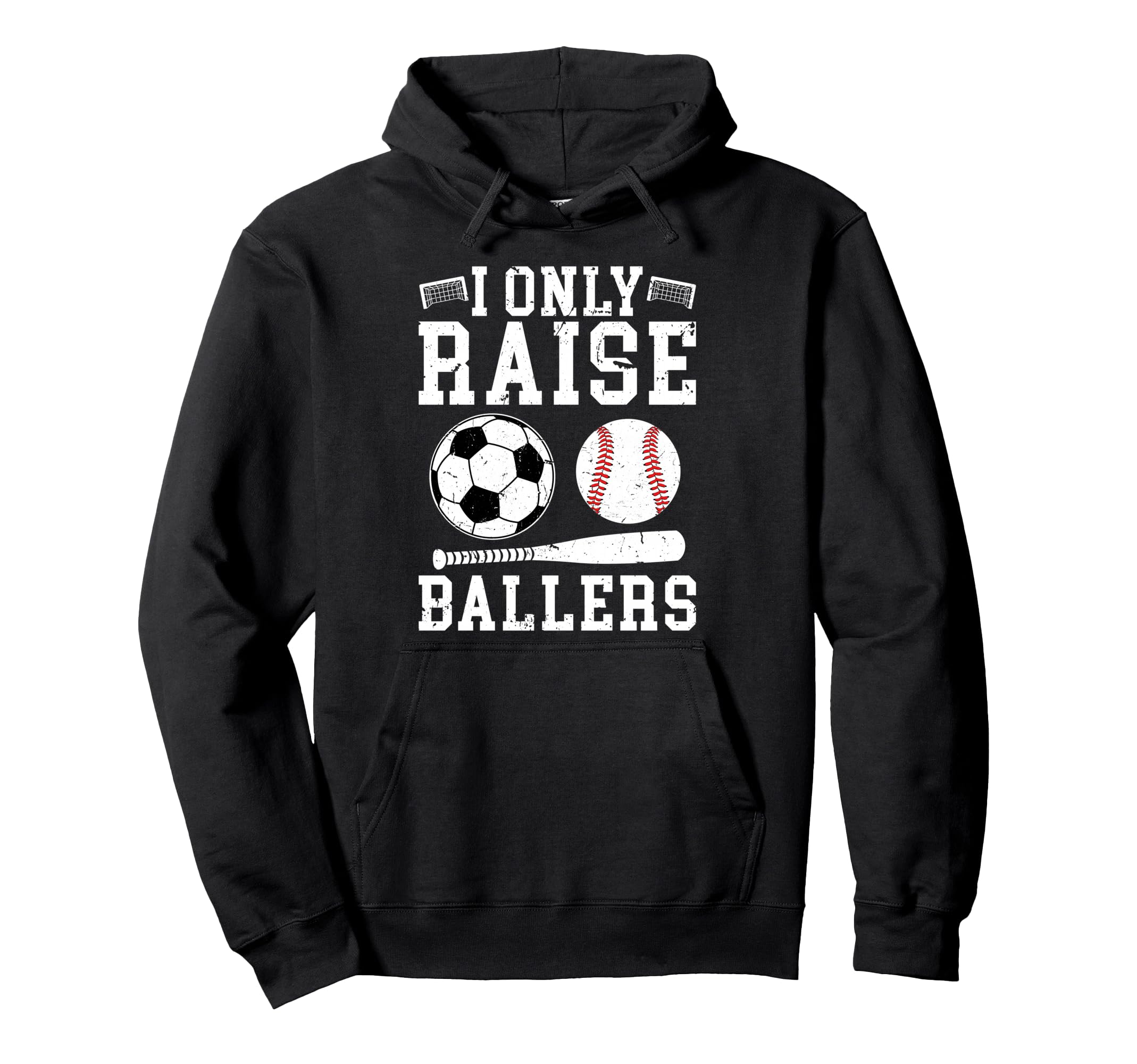 I Only Raise Ballers Soccer Baseball Dad Hoodie - Novelty Apparel Unisex - T-Shirt, Sweatshirt, Hoodie