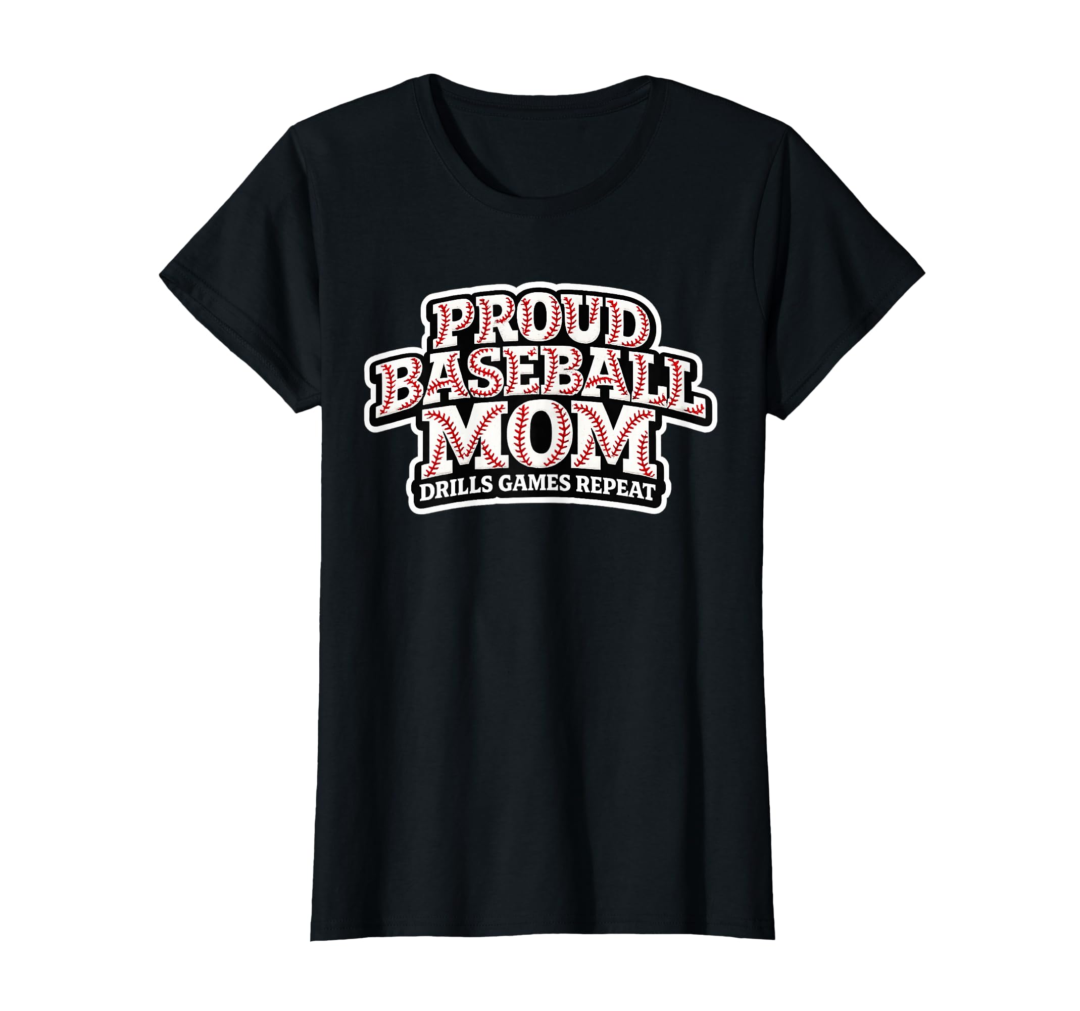 Proud Baseball Mom Shirts Drills Games T-Shirt - Streetwear Style Unisex - T-Shirt, Sweatshirt, Hoodie
