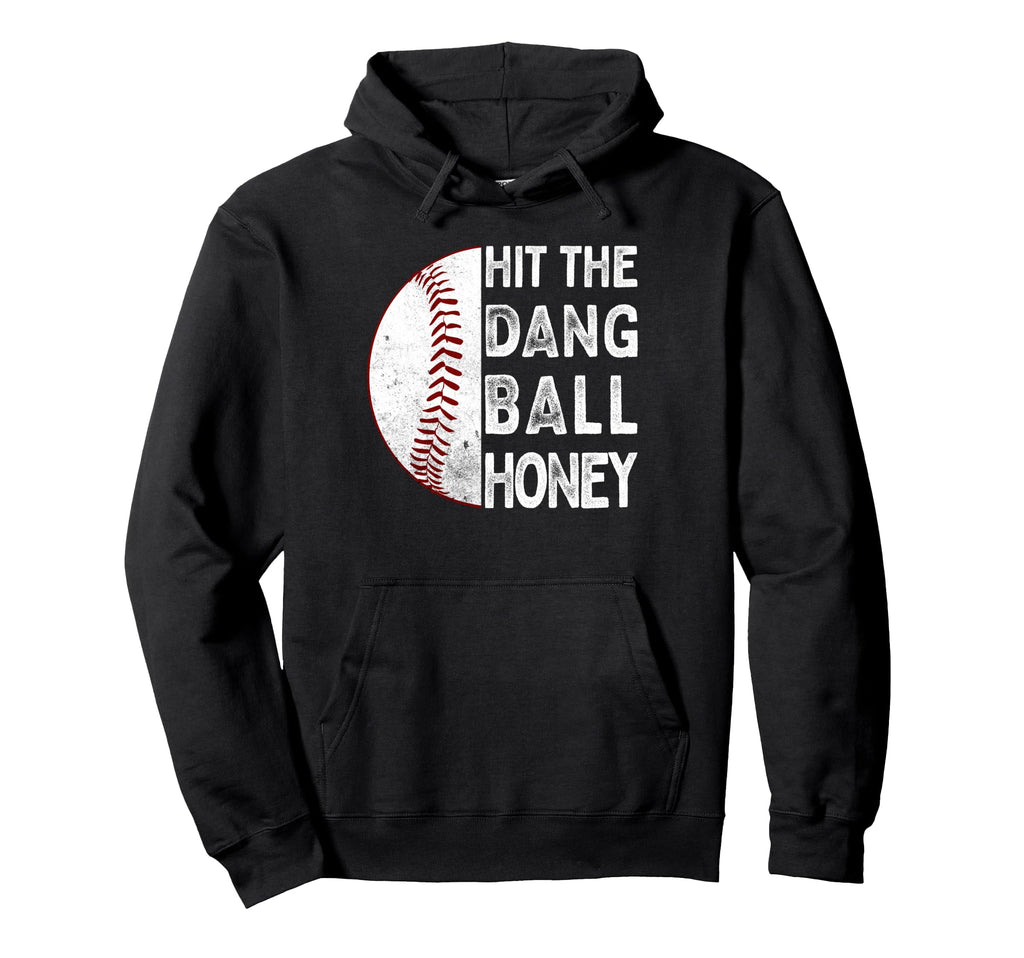 Hit Dang Ball Honey Funny Baseball Mom Hoodie - Minimalist Print Unisex - T-Shirt, Sweatshirt, Hoodie