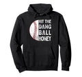 Hit Dang Ball Honey Funny Baseball Mom Hoodie - Minimalist Print Unisex - T-Shirt, Sweatshirt, Hoodie