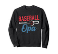 Baseball Opa Life Happy Fathers Sweatshirt - Streetwear Style Men Women - T-Shirt, Sweatshirt, Hoodie