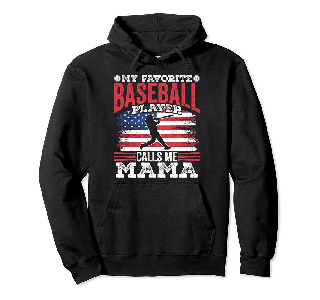My Favorite Baseball Player Calls Me Hoodie - Fun Novelty Design Men Women - T-Shirt, Sweatshirt, Hoodie